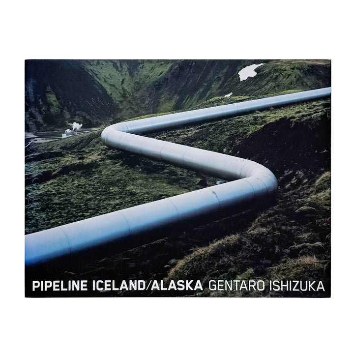 石塚元太良 : PIPELINE ICELAND/ALASKA｜講談社 - 文福 BUNBUKU