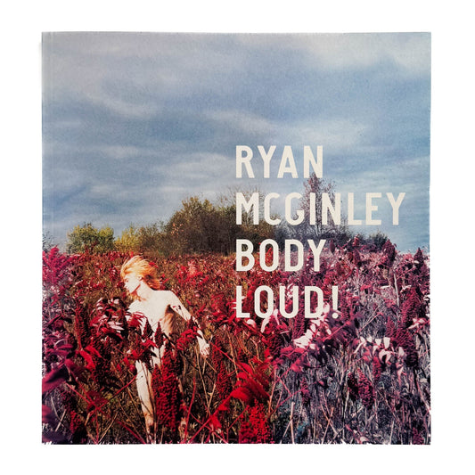 ライアン・マッギンレー展　BODY LOUD ! - 文福