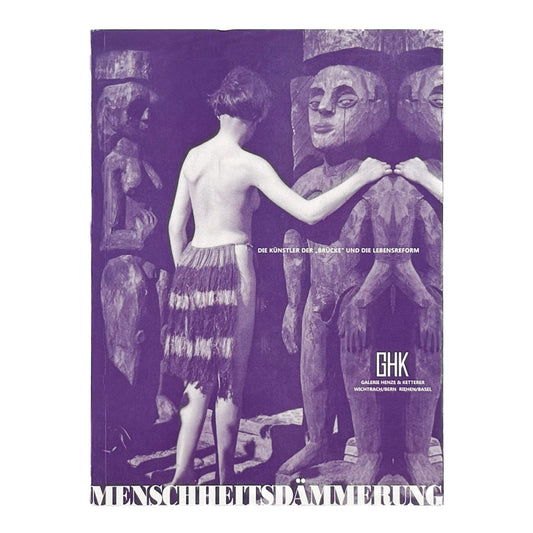(独文）人類の黄昏　MENSCHHEITSDÄMMERUNG – Brücke und Lebensreform - HENZE & KETTERER - 文福