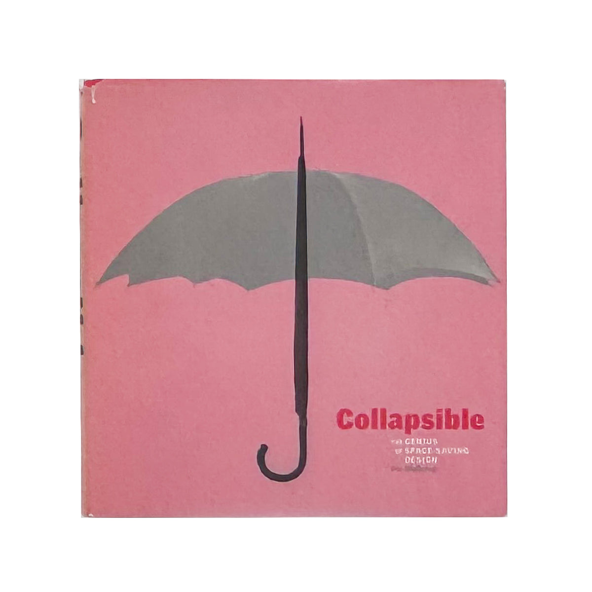 Per Mollerup『Collapsible』。折りたたみ、伸縮、収納などの可変構造を持つ道具や家具を分類・紹介した、2001年Chronicle Books刊のデザインブック。