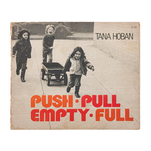 Push, Pull, Empty, Full: A Book of Opposites