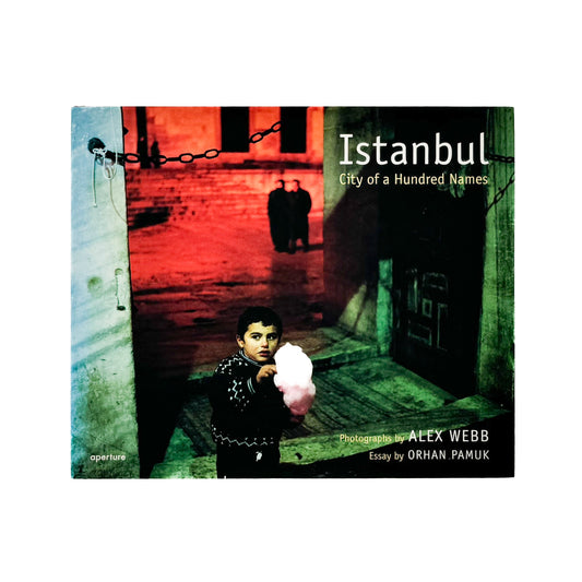 Alex Webb: Istanbul City of a Hundred Names Aperture